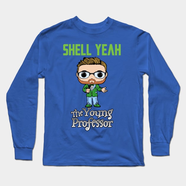 Yo Pro Shell Yeah Green Long Sleeve T-Shirt by The Young Professor